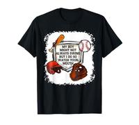 My Boy Might Not Always Swing But I Do So Watch Your Mouth T-Shirt
