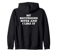 My Boyfriend Bites Me And I Like It Zip Hoodie