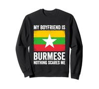 My Boyfriend Is Burmese Nothing Scares Me Myanmar Sweatshirt