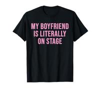 My Boyfriend is Literally On Stage Funny Pink Girlfriend T-Shirt