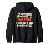 My Boyfriend Will Light You On Fire Funny Couple Humor Zip Hoodie