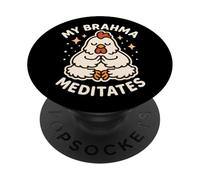 My Brahma Chicken Meditates Cute Funny PopSockets Adhesive PopGrip