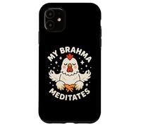 My Brahma Chicken Meditates Funny Cute Case for iPhone 11