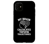My Brain Calculates Topspin Trajectories Padel Tennis Case for iPhone 11