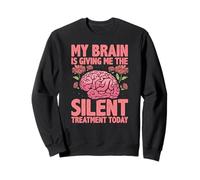 My Brain Gave Up Today Funny Mental Fog Quote Sweatshirt