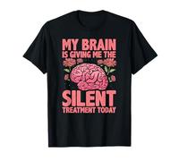 My Brain Gave Up Today Funny Mental Fog Quote T-Shirt