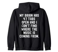 my brain has 47 tabs open and i cant find where the music Zip Hoodie