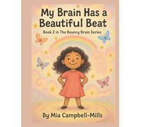 My Brain Has a Beautiful Beat: 2 (The Bouncy Brain Series)