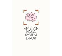 My Brain Has a System Error: Productivity Notebook for Busy Minds | Perfect Journal for Notes, Lists, and Daily Writing