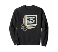 My Brain Has Dial Up Internet Nostalgic Tech Humor Geek Sweatshirt