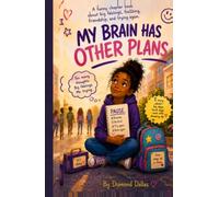 My Brain Has Other Plans: A funny chapter book about big feelings, focusing, friendship, and trying again