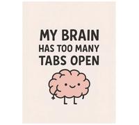 my brain has too many tabs open: a funny and relatable notebook for students, programmers, multitaskers, and anyone feeling mentally overloaded - ... or organizing chaotic thoughts in a fun way