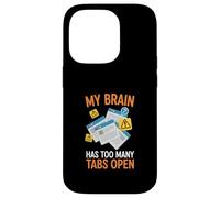 My Brain Has Too Many Tabs Open Anxiety Humor Case for iPhone 14 Pro