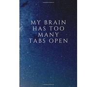 My Brain Has Too Many Tabs Open.:Blank And Lined Journal Notebook | Gag Coworker Gift Funny Office Notebooks