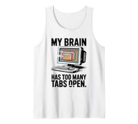 My Brain Has Too Many Tabs Open, Funny Office Co Worker Tank Top