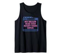 My Brain Has Too Many Tabs Open - Funny Overthinker Tech Tank Top