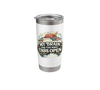 My Brain Has Too Many Tabs Open Funny Overthinking Humor Stainless Steel Insulated Tumbler