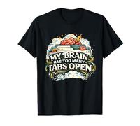 My Brain Has Too Many Tabs Open Funny Overthinking Humor T-Shirt