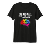 My Brain Has Too Many Tabs Open Funny Quote Premium T-Shirt
