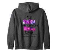 My Brain Has Too Many Tabs Open Funny Snarky sarcastic Zip Hoodie