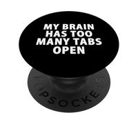 My Brain Has Too Many Tabs Open Gamer Computer PopSockets Adhesive PopGrip