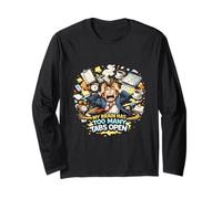 My Brain Has Too Many Tabs Open Long Sleeve T-Shirt