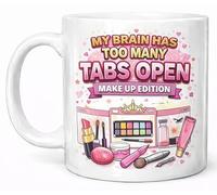 My Brain Has Too Many Tabs Open Makeup Edition Gift Mug