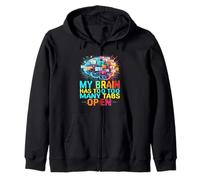 My Brain Has Too Many Tabs Open Neurodivergent ADHD Humor Zip Hoodie