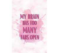 My Brain Has Too Many Tabs Open: Office Lined Blank Notebook Journal With Funny Snarky And Sarcastic Humor Quotes | Coworker Gag Gifts | Pink Marble Cover