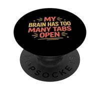 My Brain Has Too Many Tabs Open PopSockets Adhesive PopGrip