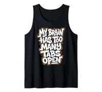 My Brain Has Too Many Tabs Open Tank Top