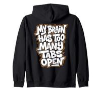 My Brain Has Too Many Tabs Open Zip Hoodie