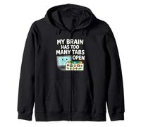 My Brain Has Too Many Tabs Open Zip Hoodie