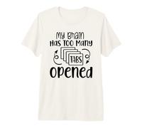 My Brain Has Too Many Tabs Opened Funny Sarcasm Design Premium T-Shirt