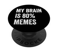 My Brain is 80% Memes Funny Quotes Cute PopSockets Adhesive PopGrip