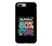 My Brain Is 80 Percent Song Lyrics Music Case for iPhone 7 Plus/8 Plus