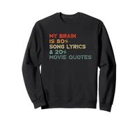 My Brain Is 80% Song Lyrics & 20% Movie Quotes Funny Sweatshirt