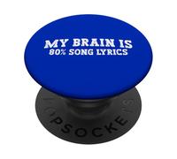 My brain is 80% song lyrics PopSockets Adhesive PopGrip