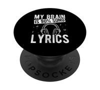 MY BRAIN IS 90% SONG LYRICS Funny Music Lovers PopSockets Adhesive PopGrip
