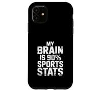My Brain Is 90% Sports Stats Athletic Knowledge - Case for iPhone 11