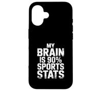 My Brain Is 90% Sports Stats Athletic Knowledge - Case for iPhone 16