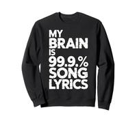 My Brain Is 99.9% Song Lyrics Music Lovers Humor Casual Sweatshirt