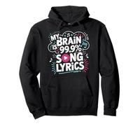 My Brain Is 99.9% Song Lyrics Musical Fun Pullover Hoodie