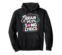 My Brain Is 99.9% Song Lyrics Pullover Hoodie