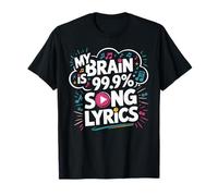 My Brain is 99.9% Song Lyrics T-Shirt