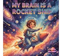 My Brain Is A Rocket Ship