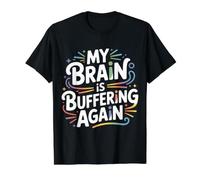 My Brain is Buffering Again Smart Intelligent Nerd |- Value Graphic T-Shirt, Men, Black, XL