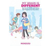 My Brain is Different: Stories of ADHD and Other Developmental Disorders