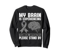 My Brain Is Experiencing Technical - Brain Cancer Warrior Sweatshirt