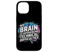 My Brain Is Experiencing Technical Difficulties Case for iPhone 14